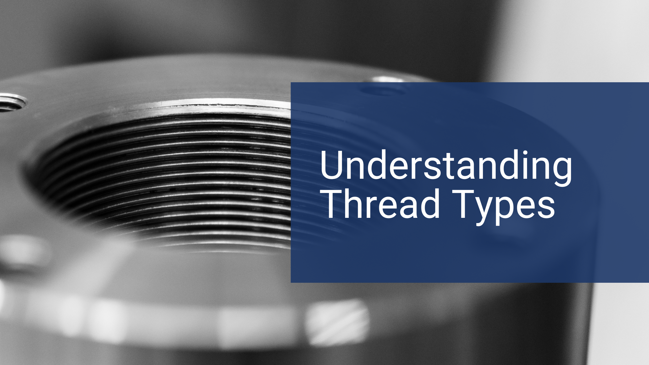 Understanding Types of Threads in Precision Machining